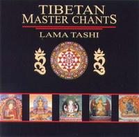 Lama Tashi TIBETAN MASTER CHANTS Lama Tashi TIBETAN MASTER CHANTS