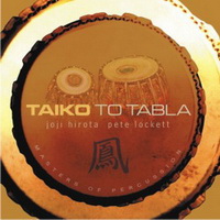 Joji Hirota & Pete Lockett - Taiko to Tabla Joji Hirota & Pete Lockett - Taiko to Tabla